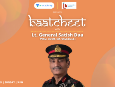 Baatcheet with Lt. Gen. Satish Dua