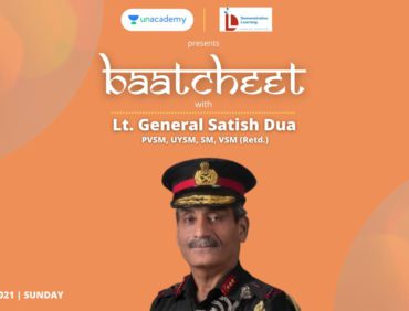 Baatcheet 13 with Lt. Gen. Satish Dua